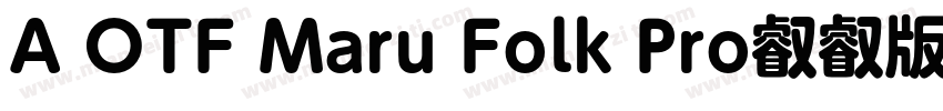 A OTF Maru Folk Pro叡叡版 B字体转换